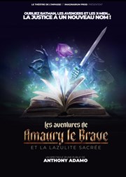 Les aventures de Amaury le Brave et la lazulite sacrée Théâtre de l'Impasse Affiche