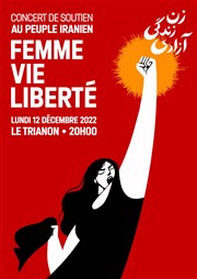 Femme, vie, liberté Le Trianon Affiche