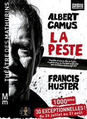 La Peste | avec Francis Huster Thtre des Mathurins - grande salle Affiche