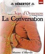 La conversation | de Jean d'Ormesson Thtre Hbertot Affiche