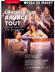 La force qui ravage tout Opra de Massy Affiche