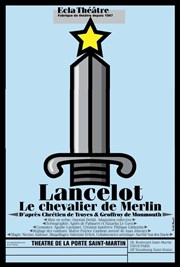 Lancelot, le Chevalier de Merlin - Création 2011-2012 Thtre de la Porte Saint Martin Affiche