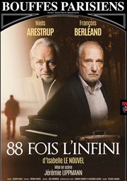 88 fois l'infini | avec Niels Arestrup et François Berléand Thtre des Bouffes Parisiens Affiche