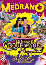 Medrano Le Grand Cirque de Noël : Aladin et les 1001 nuits | - Angoulême Chapiteau Medrano  Angoulme Affiche