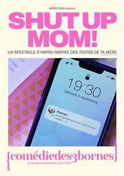 Impro 2000 : Shut up Mom ! Comédie des 3 Bornes Affiche