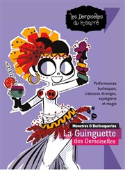 La Guinguette des Demoiselles | Monstres et Burlesqueries Welcome Bazar Affiche