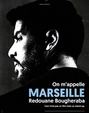 Redouane Bougheraba dans On m'appelle Marseille Le Comedy Club Affiche