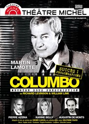 Columbo | Meurtre sous prescription | Avec Martin Lamotte Théâtre Michel Affiche
