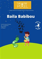 Baila Babibou ! Théâtre Pixel Affiche