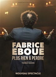 Fabrice Eboué dans Plus rien à perdre Opra de Tours (Grand Thtre) Affiche