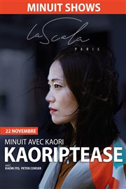 Minuit avec Kaori 1 - Kaoriptease La Scala Paris - Grande Salle Affiche