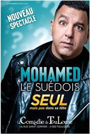 Mohamed Le Suédois dans Nouveau Spectacle La Comdie de Toulouse Affiche