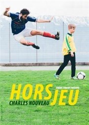 Charles Nouveau dans Hors jeu Caf thtre de la Fontaine d'Argent Affiche