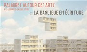 Palabre autour des arts : la banlieue en écriture Librairie-Galerie Congo Affiche