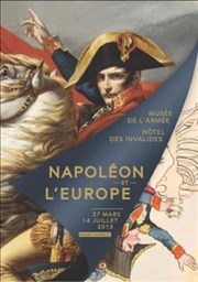 Visite guidée : Exposition Napoléon et L'Europe, le rêve et la blessure | Par Corinne Jager Htel National des Invalides Affiche