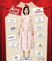 Sony Chan dans Sans Etiquette Le Sentier des Halles Affiche