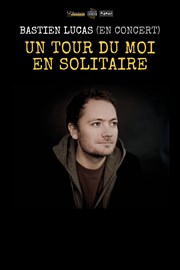 Bastien Lucas - Un tour du moi en solitaire Thtre de L'Arrache-Coeur - Salle Barbara Weldens Affiche