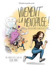Elise Ponti dans Vivement la ménopause Théâtre la Maison de Guignol Affiche