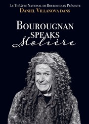Daniel Villanova dans Bourougnan speaks Molière La Comdie du Mas Affiche