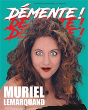 Muriel Lemarquand dans Démente ! Contrepoint Café-Théâtre Affiche