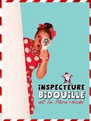 Inspecteure Bidouille et le Père Noël Théâtre L'Alphabet Affiche