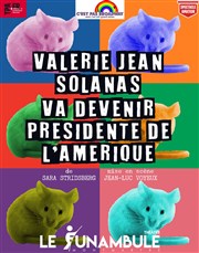 Valerie Jean Solanas va devenir Présidente de l'Amérique Le Funambule Montmartre Affiche