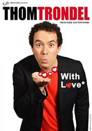Thom Trondel dans With love L'Appart Caf - Caf Thtre Affiche