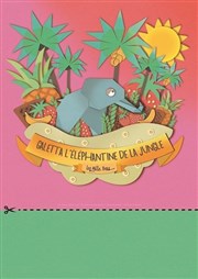 Galetta, l'éléphantine de la jungle Thtre des Grands Enfants Affiche