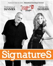 Alexandra et Dominique Duvivier dans Signatures Le Double Fond Affiche