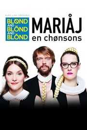 Blond and Blond and Blond | Mariaj en chansons Salle Jeanne d'Arc Affiche