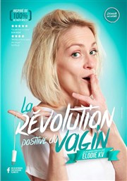 Elodie KV dans La révolution positive du vagin Comdie de Rennes Affiche
