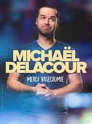 Michaël Delacour dans Merci Vasectomie La Chocolaterie Affiche