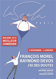 François Morel / Raymond Devos : J'ai des doutes La Scala Paris - Grande Salle Affiche