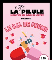 La P'tite Pilule : le bal de promo L'Art D Affiche