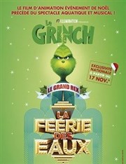 Le Grinch + La féerie des eaux Le Grand Rex Affiche