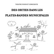 Des orties dans les plate-bandes municipales Thtre Les Ateliers d'Amphoux Affiche
