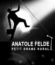 Anatole Felde, petit drame bural Thtre Clavel Affiche