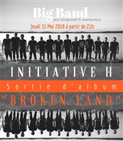 Initiative H Big Band | Sortie de disque " Broken Land Jazz Caf Montparnasse Affiche