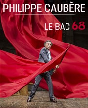 Bac 68 | par Philippe Caubère Thtre du Chne Noir - Salle Lo Ferr Affiche