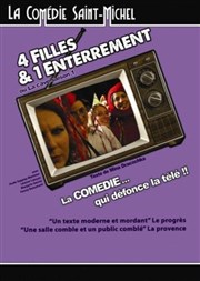 4 filles et 1 enterrement ou la cave, saison 1 La Comdie Saint Michel - grande salle Affiche