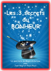Les 3 secrets du bonheur Théâtre Comédie Odéon Affiche