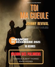 Toi Ma Gueule : Johnny Revival Casino Les Palmiers Affiche