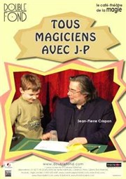 Tous magiciens avec JP Le Double Fond Affiche