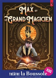 Max et le grand magicien Théâtre La Boussole - grande salle Affiche