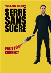 Yoann Cuny dans Serré sans sucre Le Paris de l'Humour Affiche