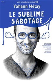 Yohann Métay dans Le sublime Sabotage Omega Live Affiche