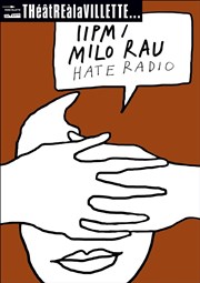 Hate Radio | international institute of political murder Grande Halle de la Villette Affiche
