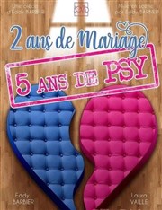 2 ans de Mariage, 5 ans de Psy ! Le Thtre de la Gare Affiche