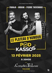 Pod Kassos : Le plateau d'humour avec Franjo, Urbain et Pierre Thevenoux La Comdie de Toulouse Affiche