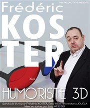 Frédéric Koster dans Humoriste 3d Théâtre Les Feux de la Rampe - Salle 60 Affiche